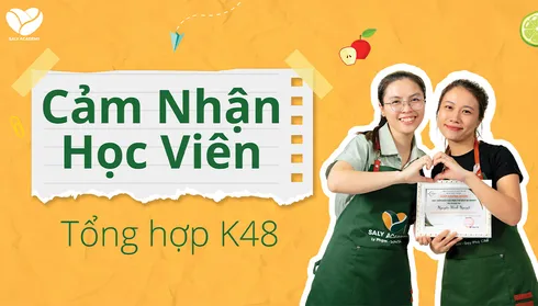 Cảm nhận tổng hợp học viên khóa K48