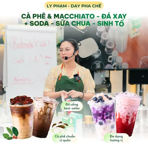 Chuyên đề 3: Cà phê, macchiato, đá xay, sữa chua và sinh tố - đồ uống best seller, cà phê chuẩn vị quán